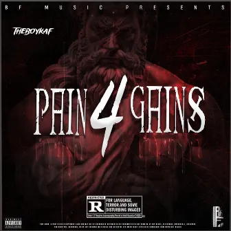 Pain 4 Gains by theboyKAF