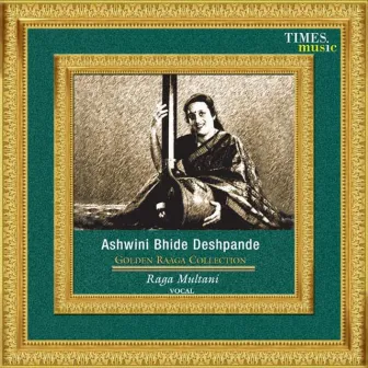 Golden Raaga Collection III - Ashwini Bhide Deshpande by Ashwini Bhide-Deshpande