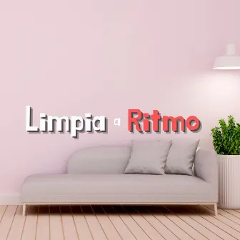 Limpia a Ritmo: Música Divertida para Hacer la Limpieza de la Casa by Non Stop Music Club