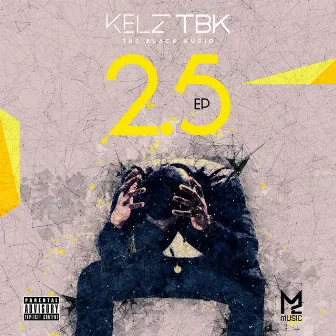 The Black Kupid 2.5 EP by Kelz TBK