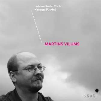 Latvian Radio Choir: Mārtiņš Viļums by Latvian Radio Chamber Singers