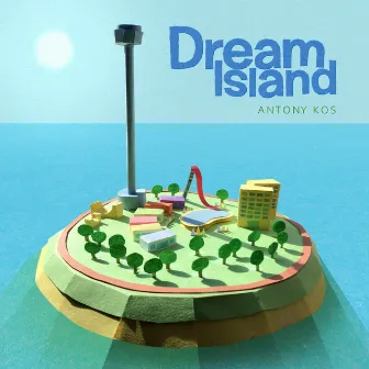 Dream Island by Antony Kos