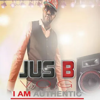 I Am Authentic by Jusb V.O.G.