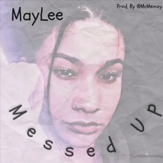 Messed Up by MayLee