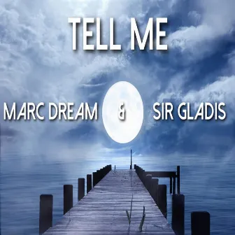 Tell Me (Radio Version) by Sir Gladis