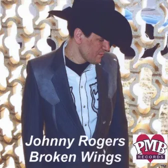 Broken Wings by Johnny Rogers