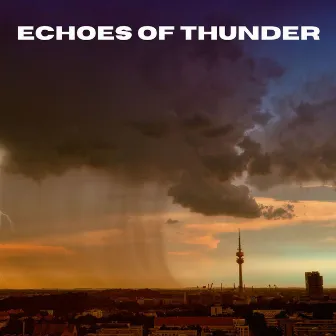 Echoes of Thunder by Gewitter Naturgeräusche Entspannungsmusik