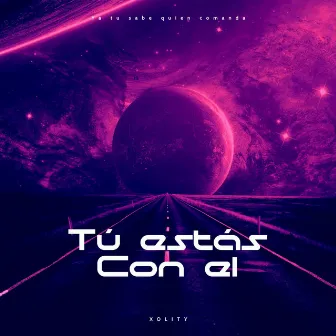 Tu estas con el by xolity