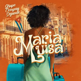 Maria Luisa by Grupo Compay Segundo