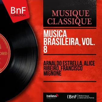 Música Brasileira, Vol. 8 (Mono Version) by Alice Ribeiro