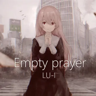 Empty prayer by LU-I