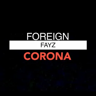 Corona by Foreign Fayz