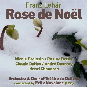 Franz Lehár: Rose de Noël (1958) by Nicole Broissin