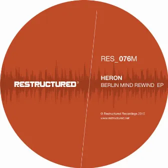 Berlin Mind Rewind - EP by Heron