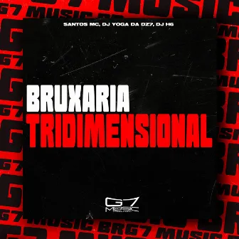 Bruxaria Tridimensional by DJ YOGA DA DZ7