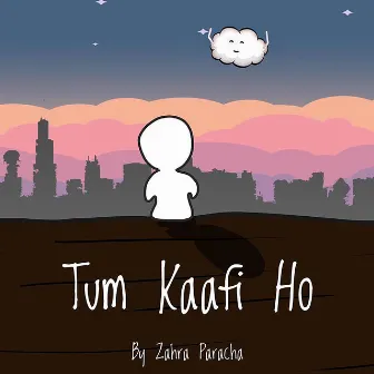 Tum Kaafi Ho by Zahra Paracha