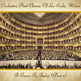 Il Turco In Italia by Chorus of La Scala, Milan