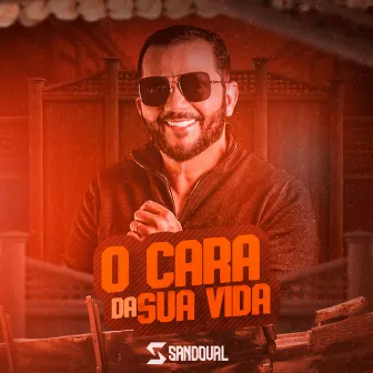 O Cara da Sua Vida by Sandoval Patrão