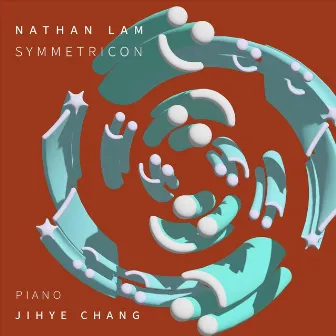 Nathan Lam: Symmetricon by Jihye Chang