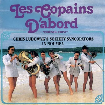 Les Copains D'abord: Chris Ludowyk's Society Syncopators In Noumea by Society Syncopators