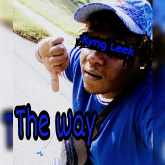 The Way by Kyng Leek