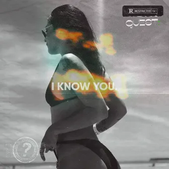 I Know You by Quest