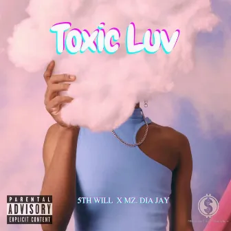 Toxic Luv by 5th Will