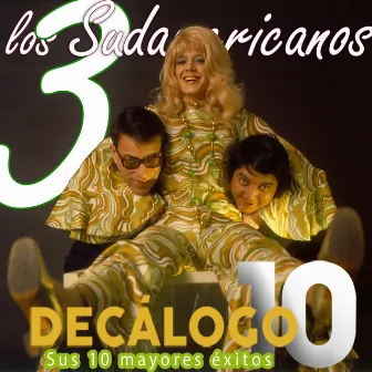 Decálogo (Sus 10 Mayores Éxitos) by Los 3 Sudamericanos