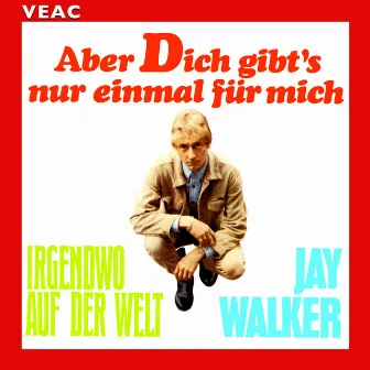 Aber dich gibt's nur einmal für mich by Jay Walker