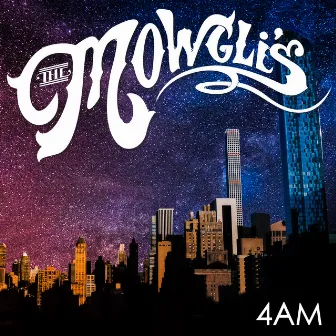 4AM by The Mowgli's