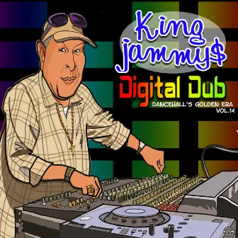 Dancehall's Golden Era Vol.14 - Digital Dub by King Jammys