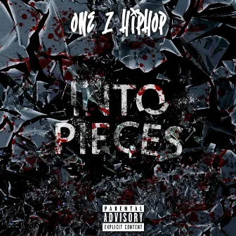 Into Pieces by OneZhiphop