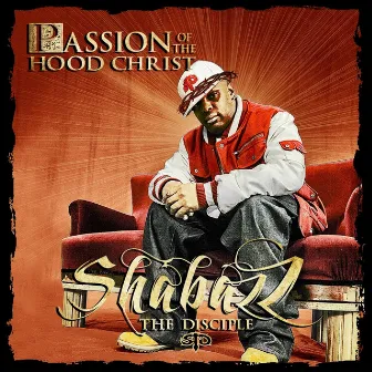 Passion of the Hood Christ by Shabazz the Disciple