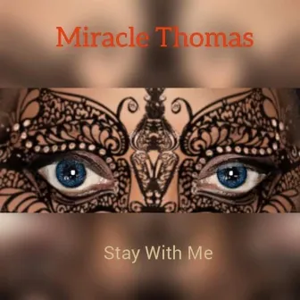 Stay with Me by Miracle Thomas