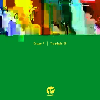 Truelight - EP by Crazy P