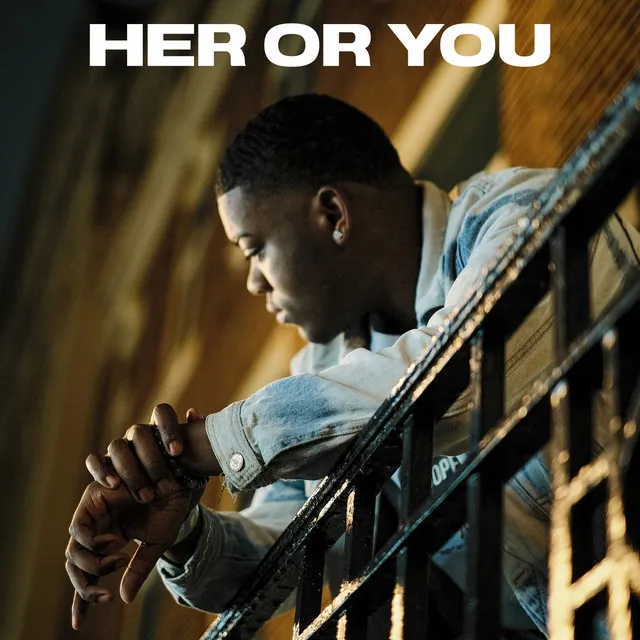 Her or You