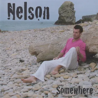 Somewhere by Nelson