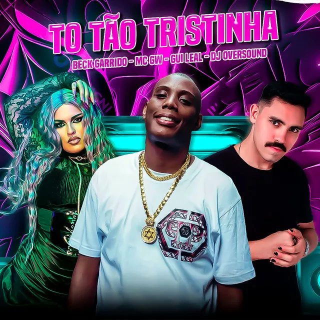 To Tão Tristinha (feat. Mc Gw)