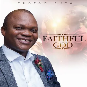 Faithful God by Eugene Zuta