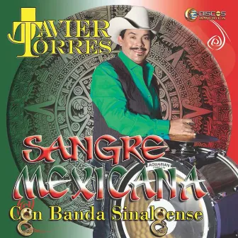 Sangre Mexicana Con Banda Sinaloense by Javier Torres