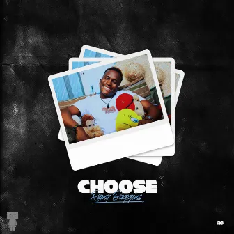 Choose by Remy Baggins