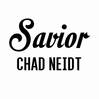 Savior by Chad Neidt