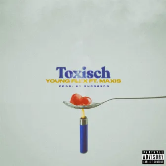 Toxisch by Young Flex