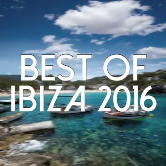 Best Of Ibiza 2016 by Unknown Artist