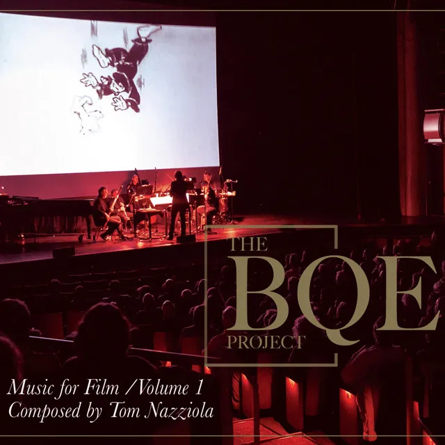 The BQE Project: Music for Film, Vol. 1