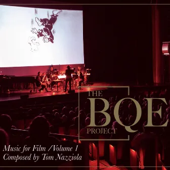 The BQE Project: Music for Film, Vol. 1 by 