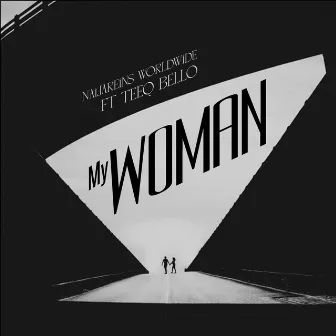 My Woman by Naijareins Worldwide