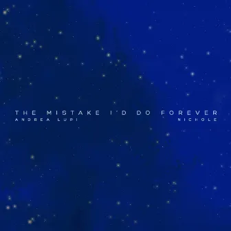 The Mistake I'do Forever by Andrea Lupi