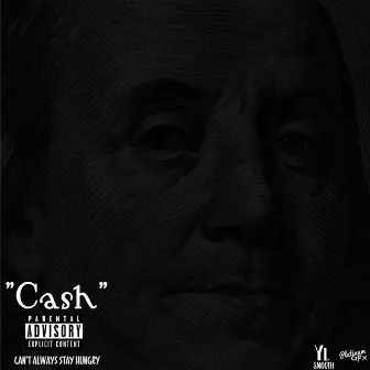 C.A.$.H: Can't Always Stay Hungry by YL Smooth