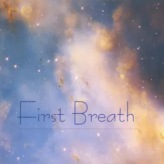 First Breath by First Breath